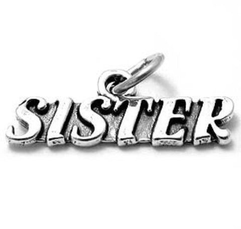 Wonderful "Sister" Talking Charm. Wholesale Sterling Silver Charms - Jewelry
